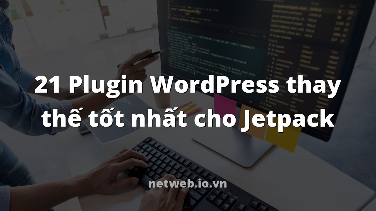 21 Plugin WordPress thay thế tốt nhất cho Jetpack