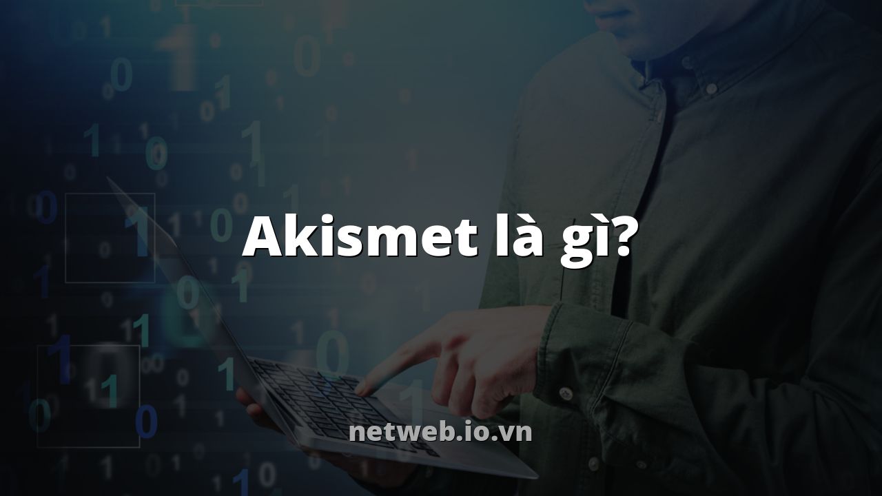 Akismet là gì?