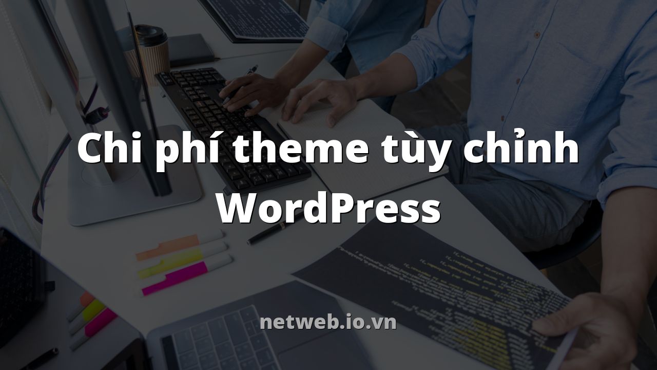 Chi phí theme tùy chỉnh WordPress