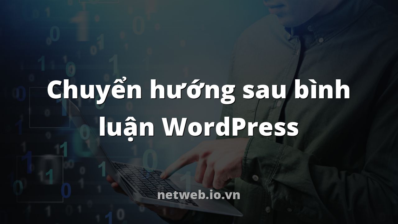 Chuyển hướng sau bình luận WordPress
