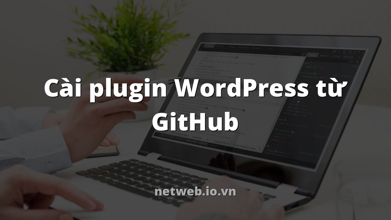 Cài plugin WordPress từ GitHub