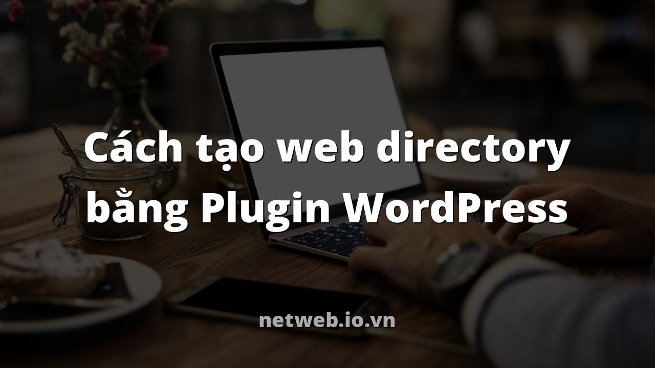 Cách tạo web directory bằng Plugin WordPress