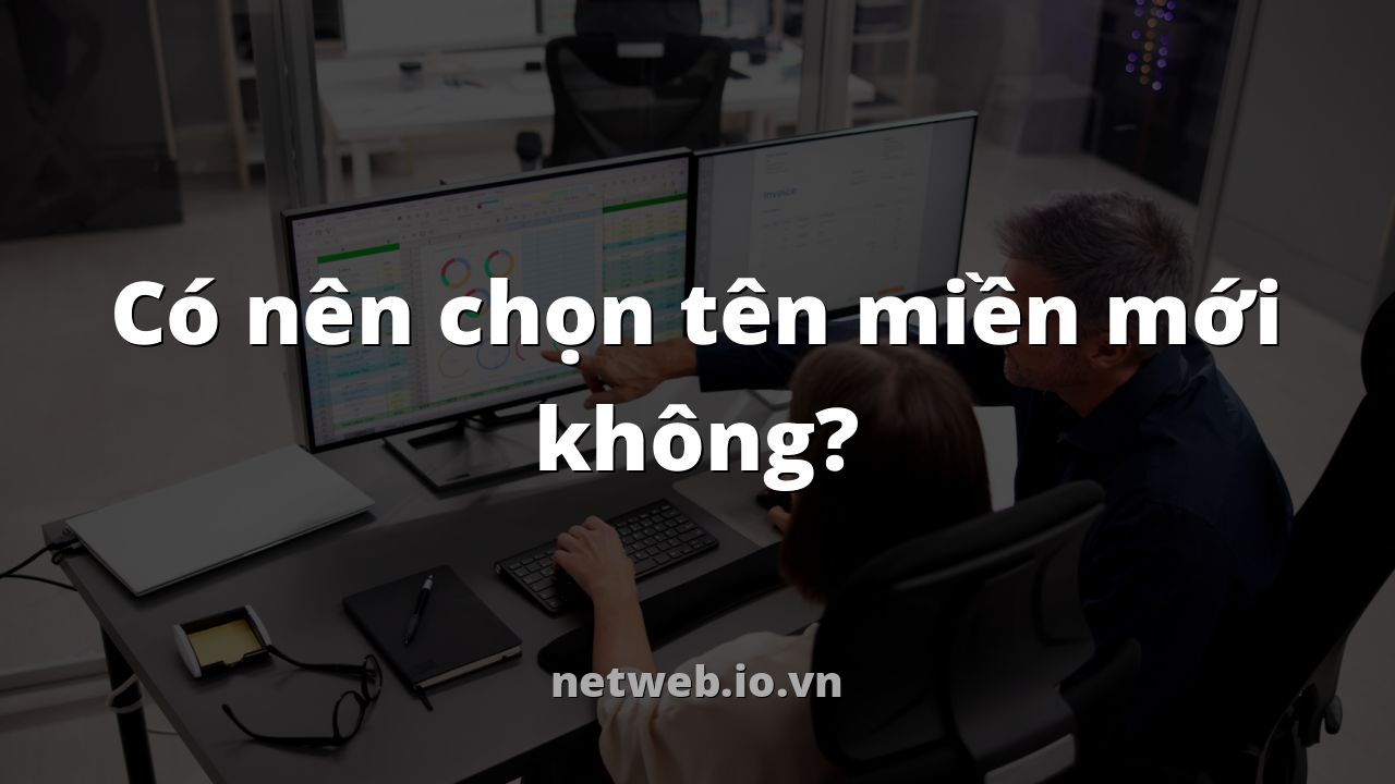 Có nên chọn tên miền mới không?
