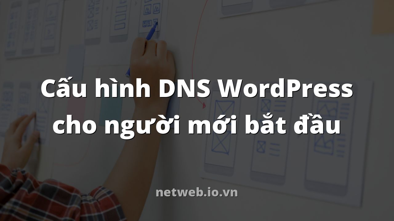 Cấu hình DNS WordPress cho người mới bắt đầu