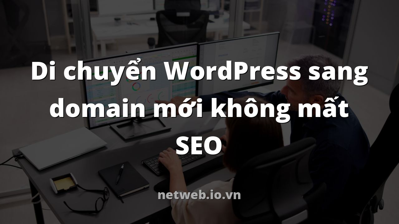 Di chuyển WordPress sang domain mới không mất SEO