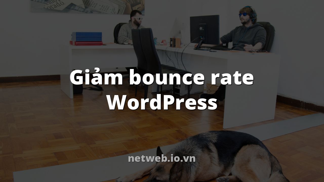 Giảm bounce rate WordPress