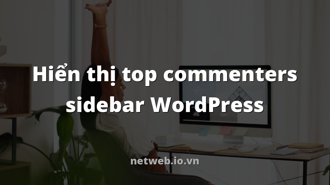 Hiển thị top commenters sidebar WordPress