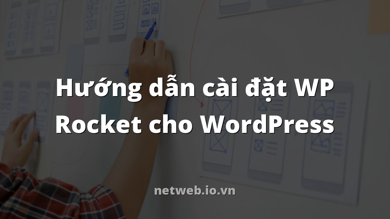 Hướng dẫn cài đặt WP Rocket cho WordPress