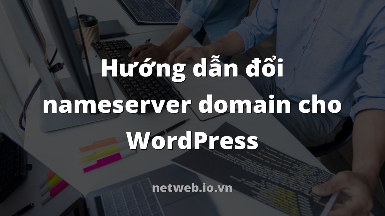 Hướng dẫn đổi nameserver domain cho WordPress