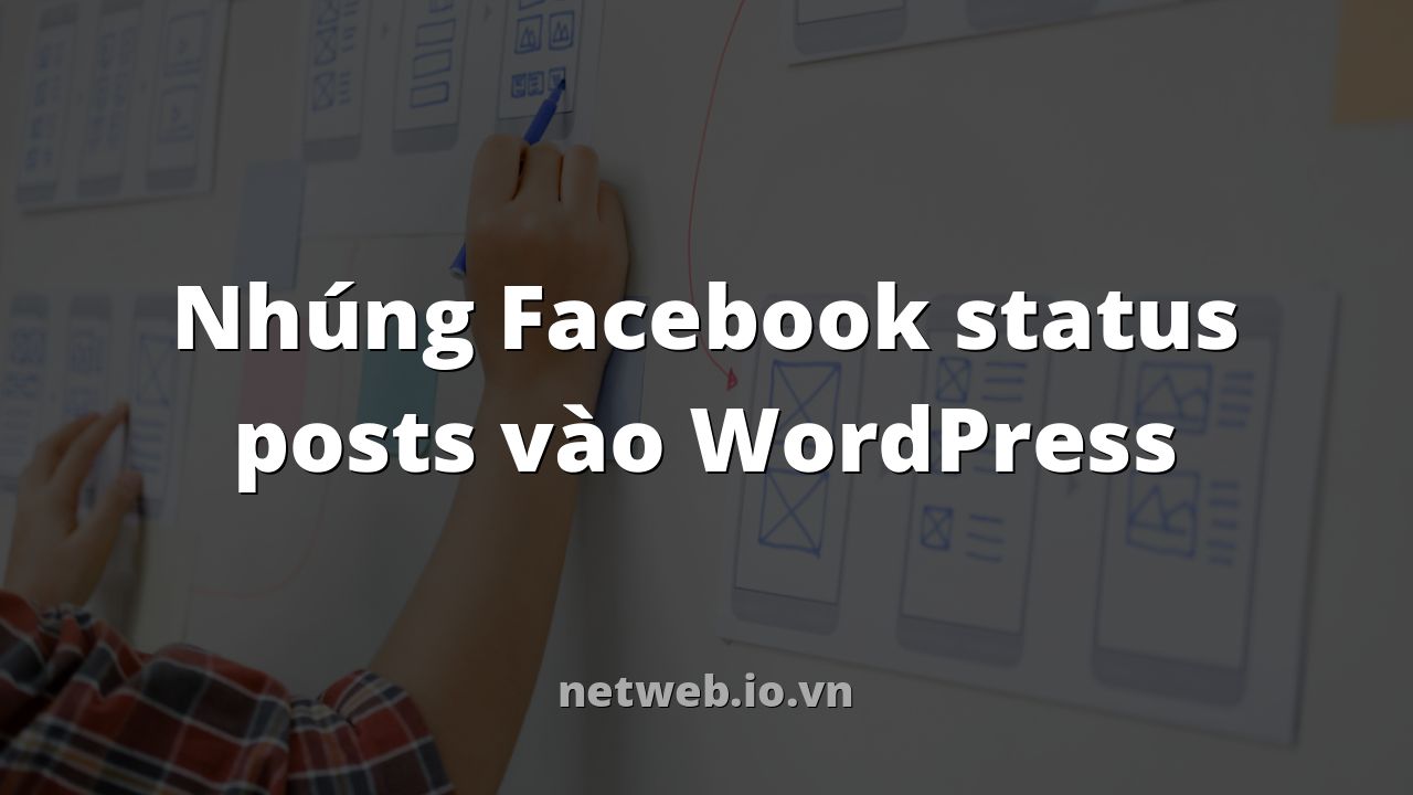Nhúng Facebook status posts vào WordPress