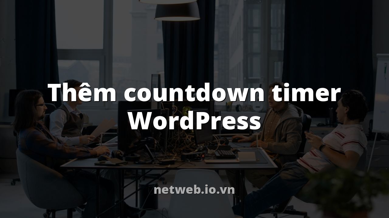 Thêm countdown timer WordPress