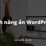 Tính năng ẩn WordPress
