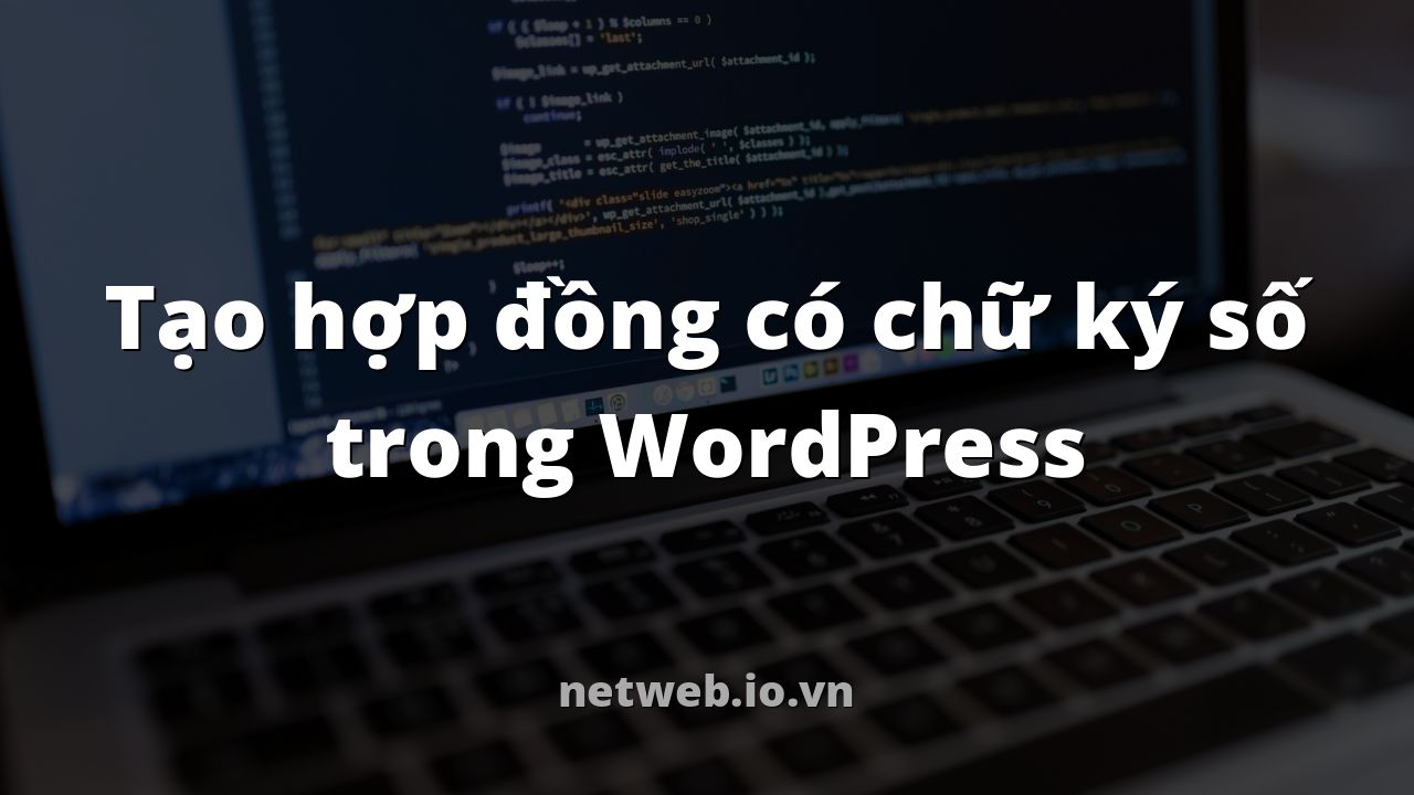 Tạo hợp đồng có chữ ký số trong WordPress