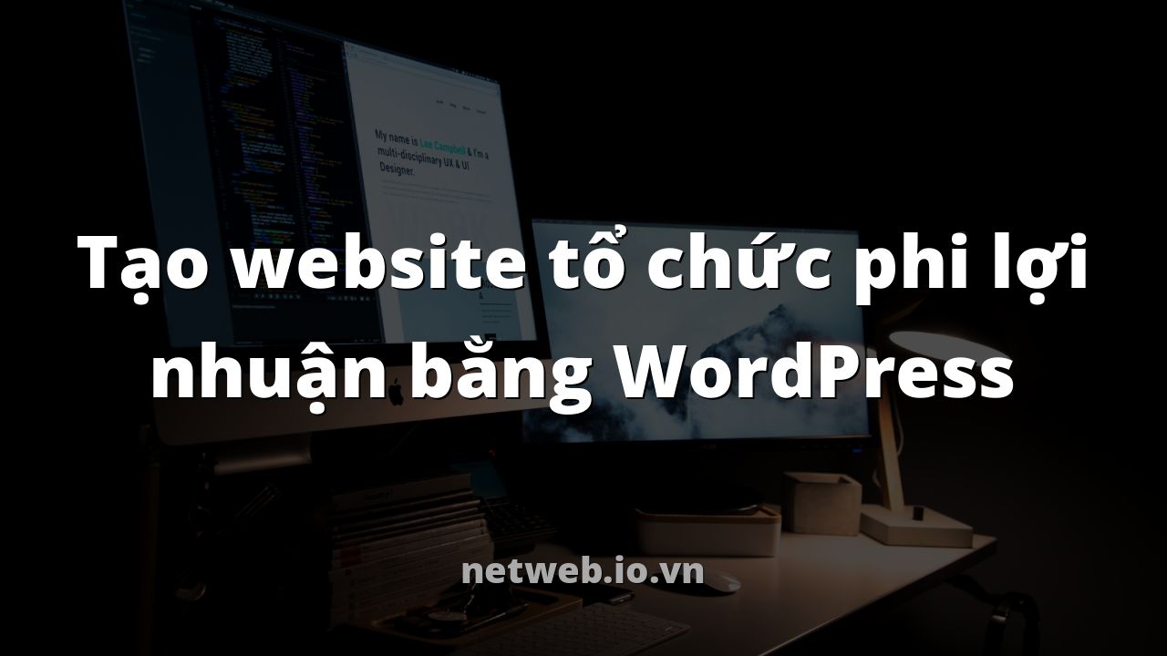 Tạo website tổ chức phi lợi nhuận bằng WordPress