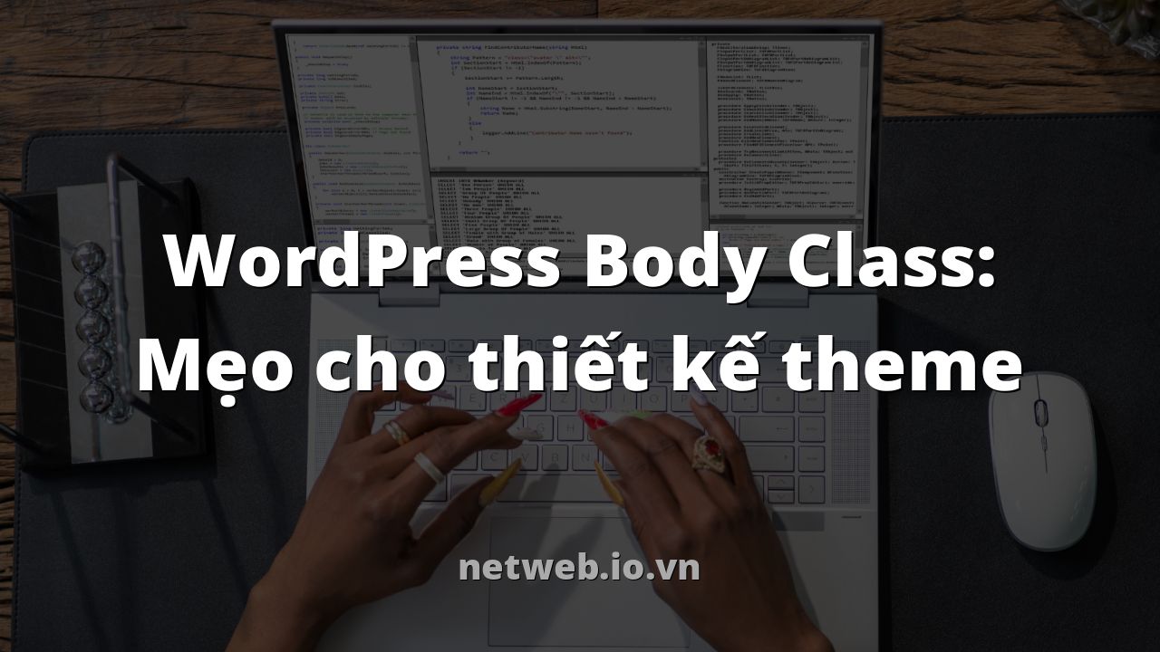 WordPress Body Class: Mẹo cho thiết kế theme