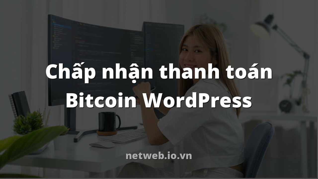 Chấp nhận thanh toán Bitcoin WordPress