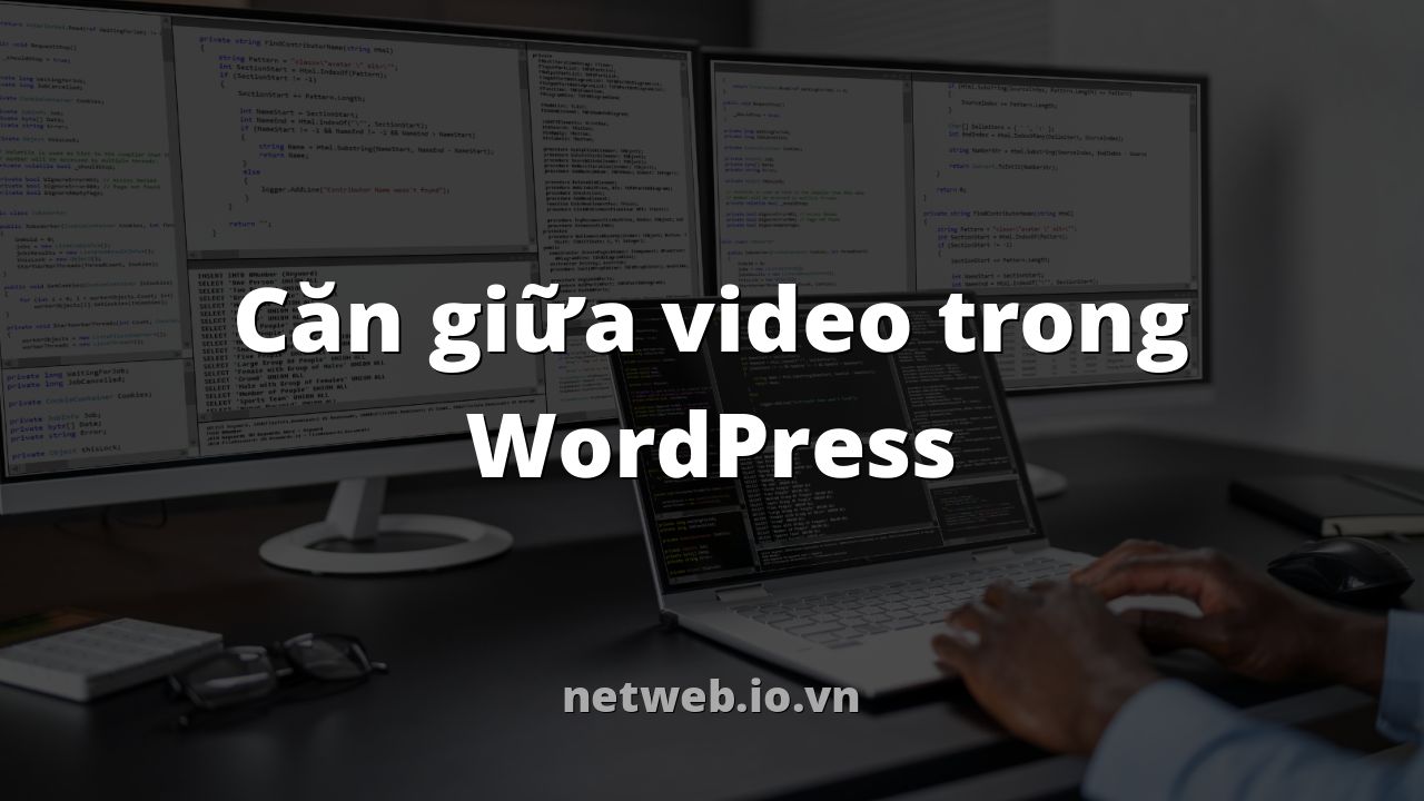 Căn giữa video trong WordPress