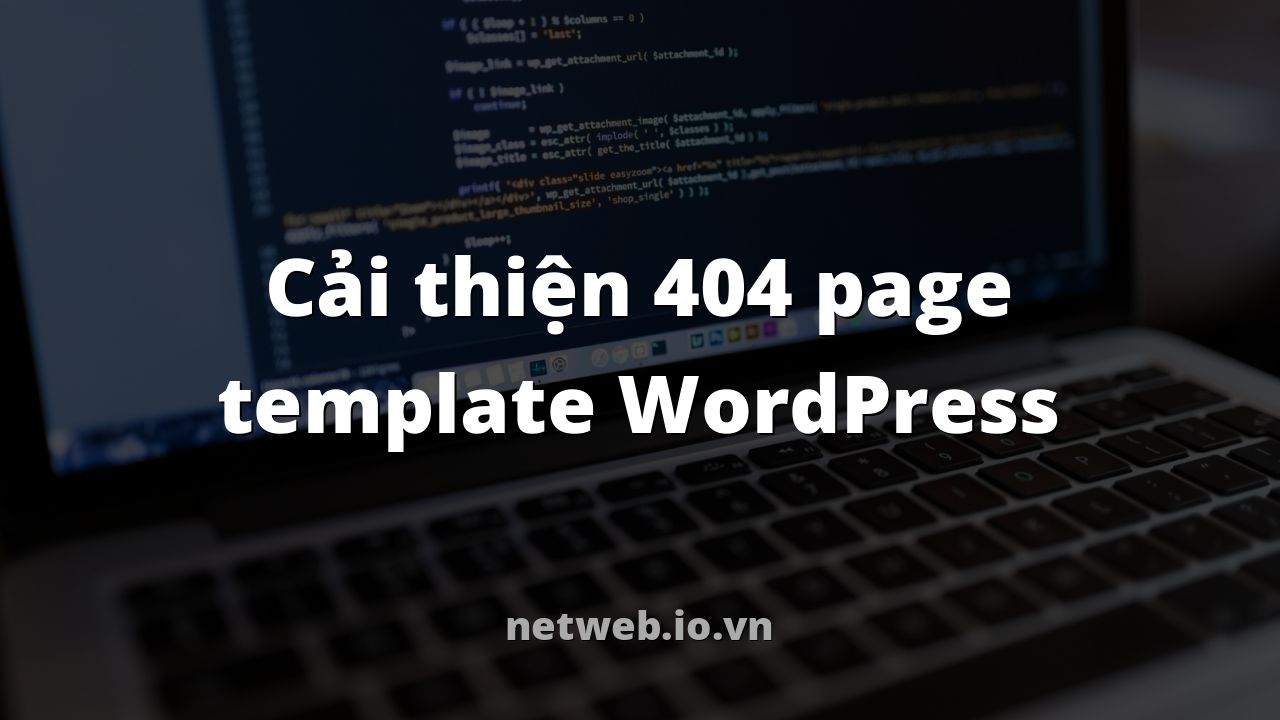 Cải thiện 404 page template WordPress