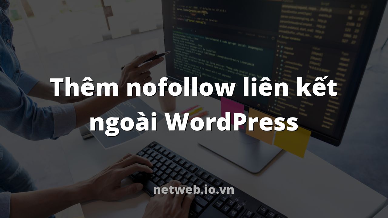 Thêm nofollow liên kết ngoài WordPress