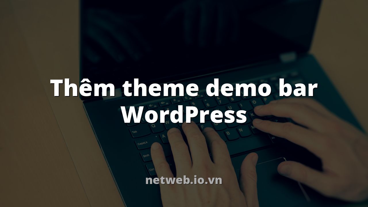 Thêm theme demo bar WordPress
