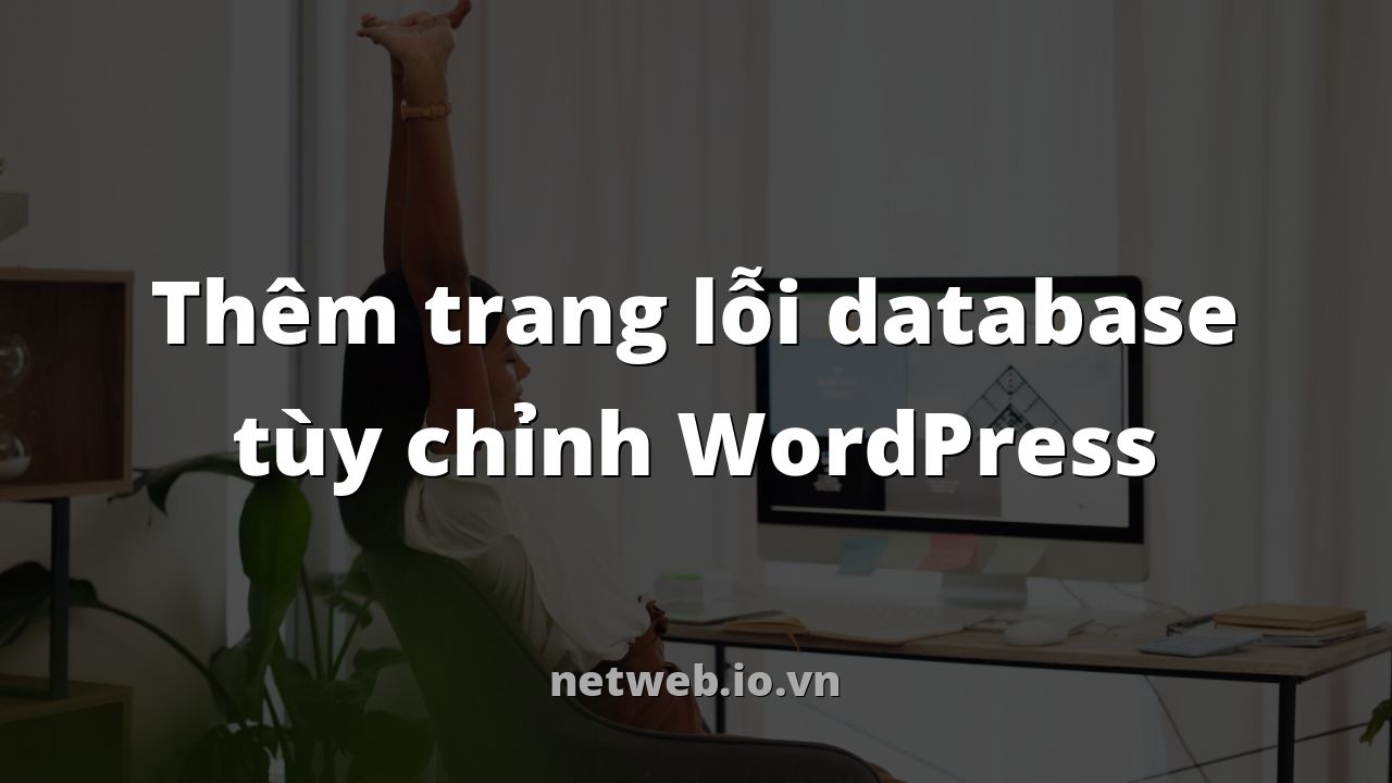 Thêm trang lỗi database tùy chỉnh WordPress
