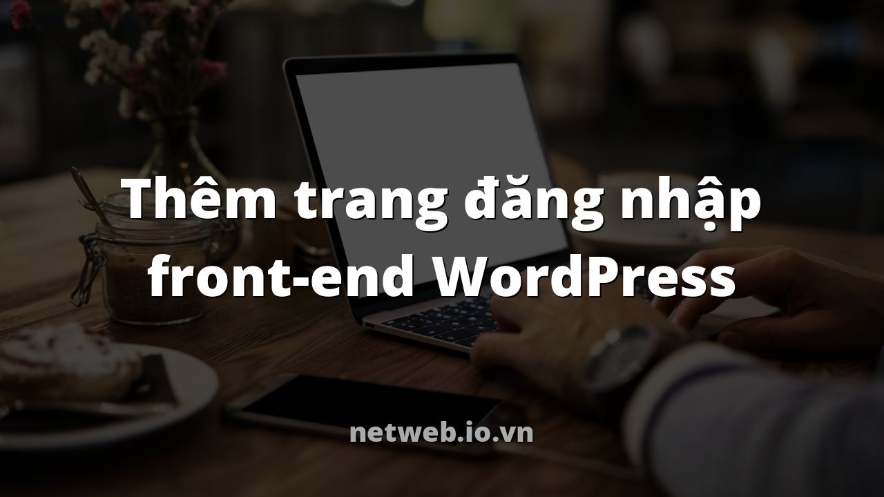 Thêm trang đăng nhập front-end WordPress