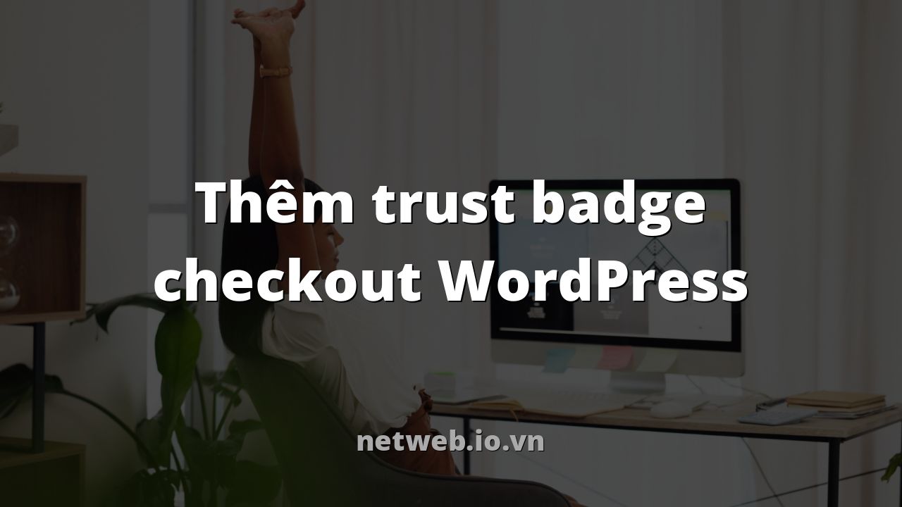 Thêm trust badge checkout WordPress