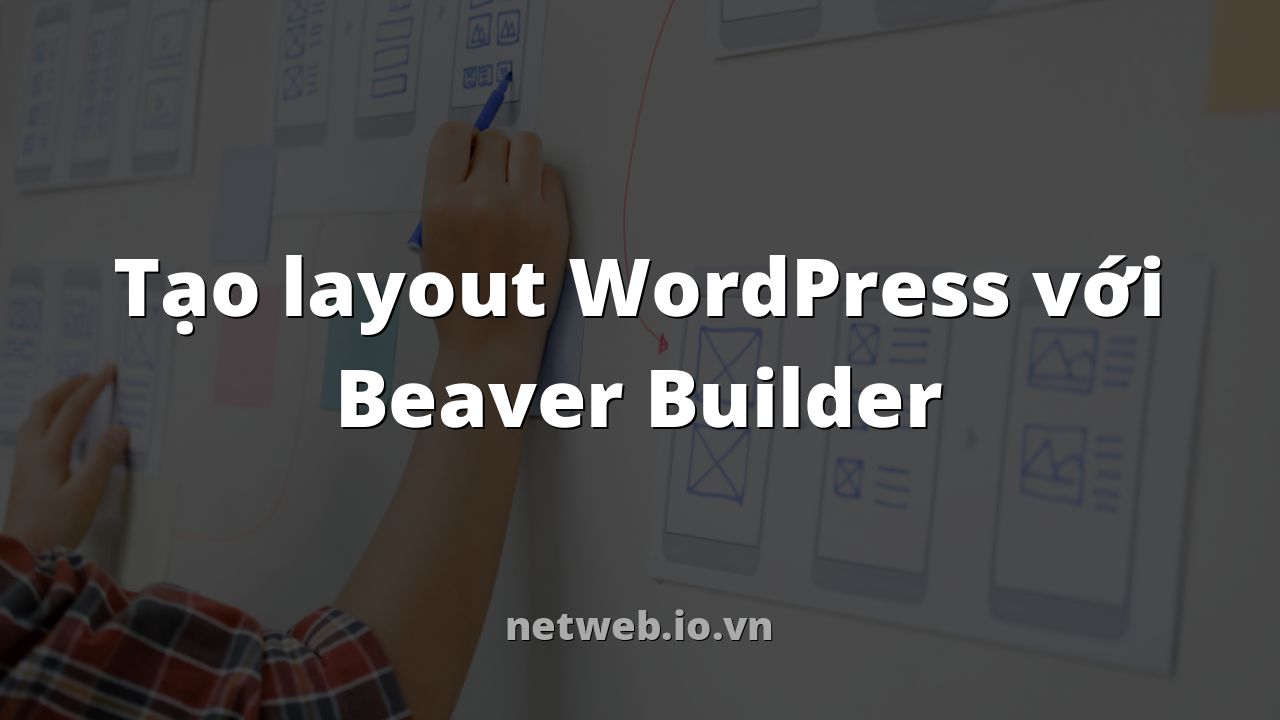 Tạo layout WordPress với Beaver Builder