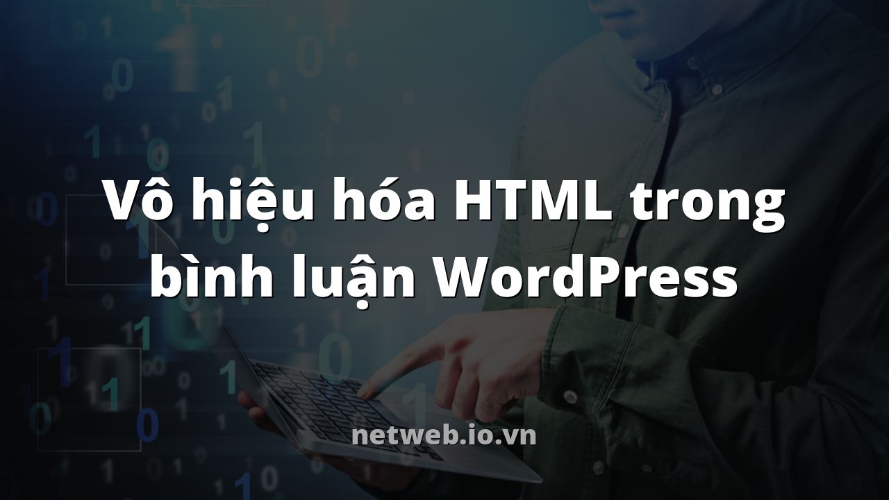 Vô hiệu hóa HTML trong bình luận WordPress