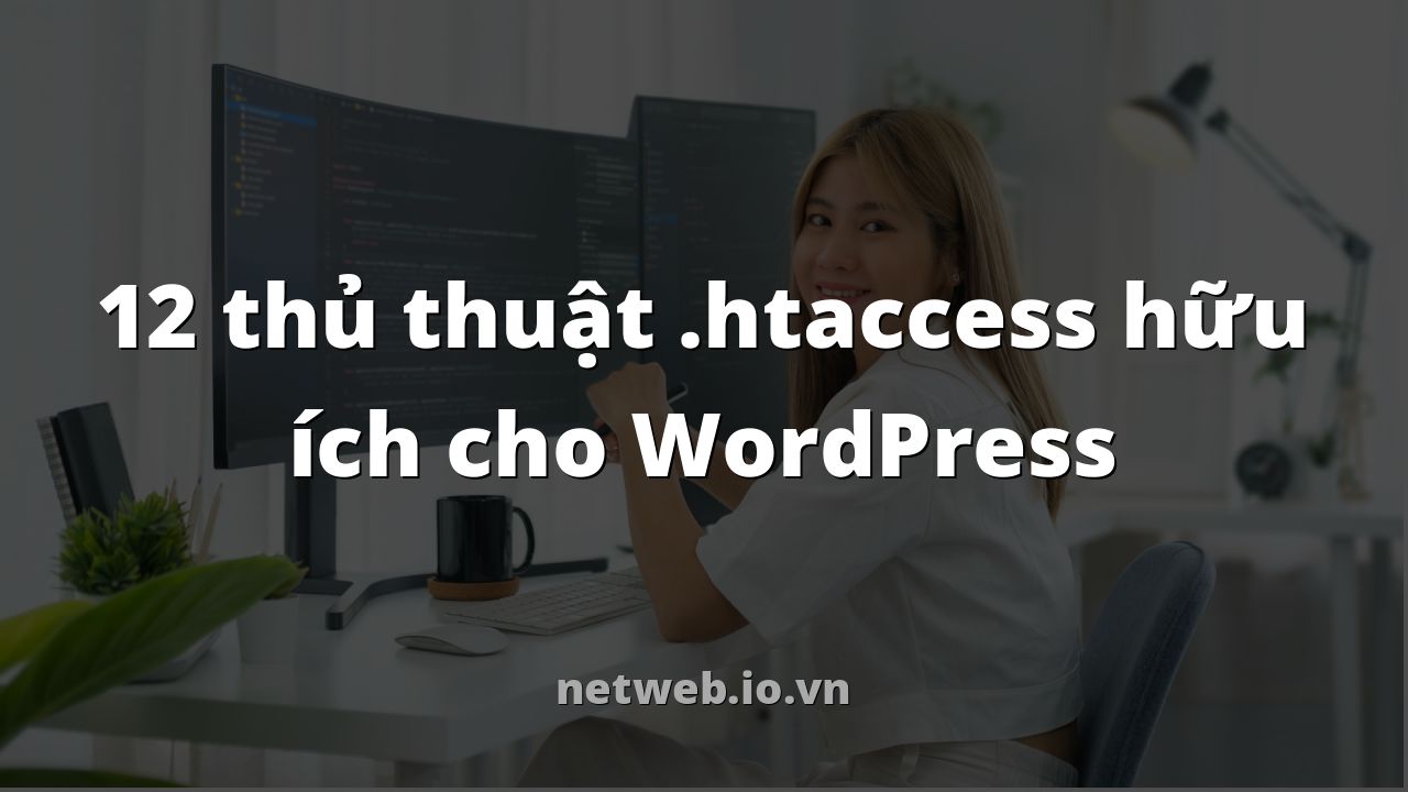 12 thủ thuật .htaccess hữu ích cho WordPress