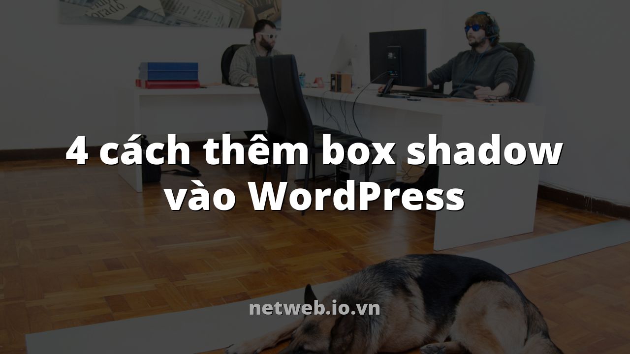 4 cách thêm box shadow vào WordPress