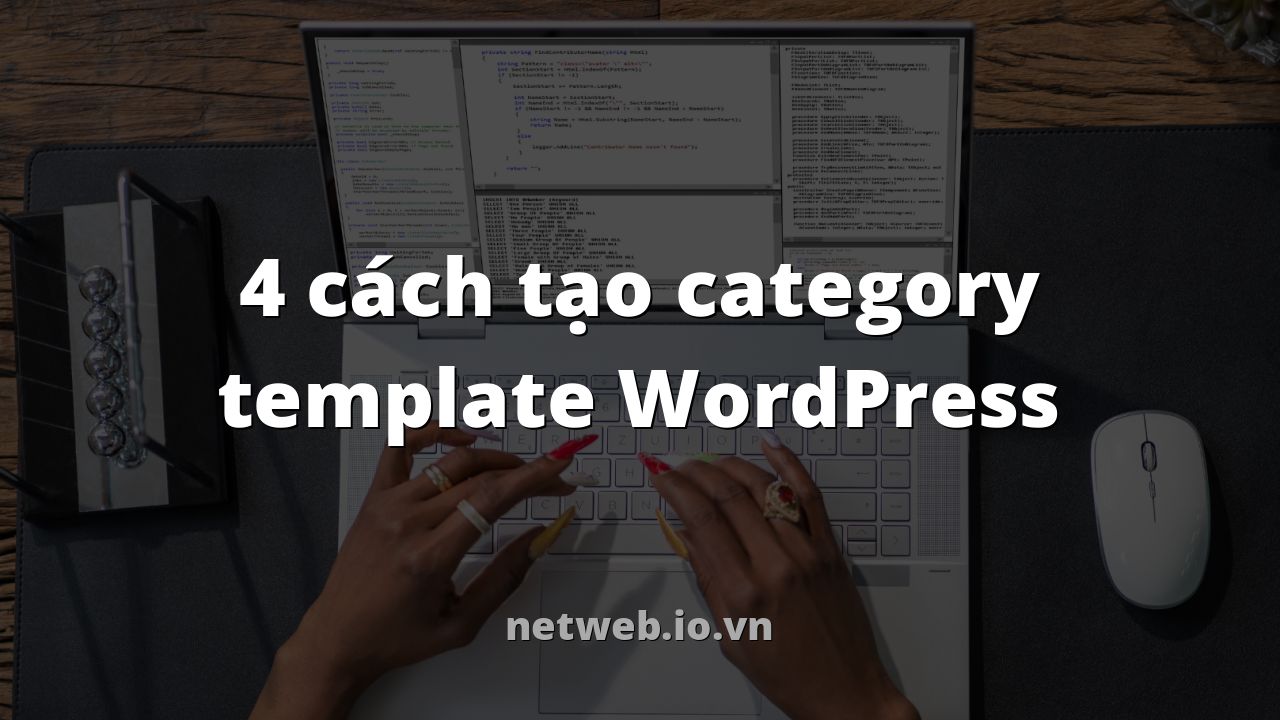 4 cách tạo category template WordPress