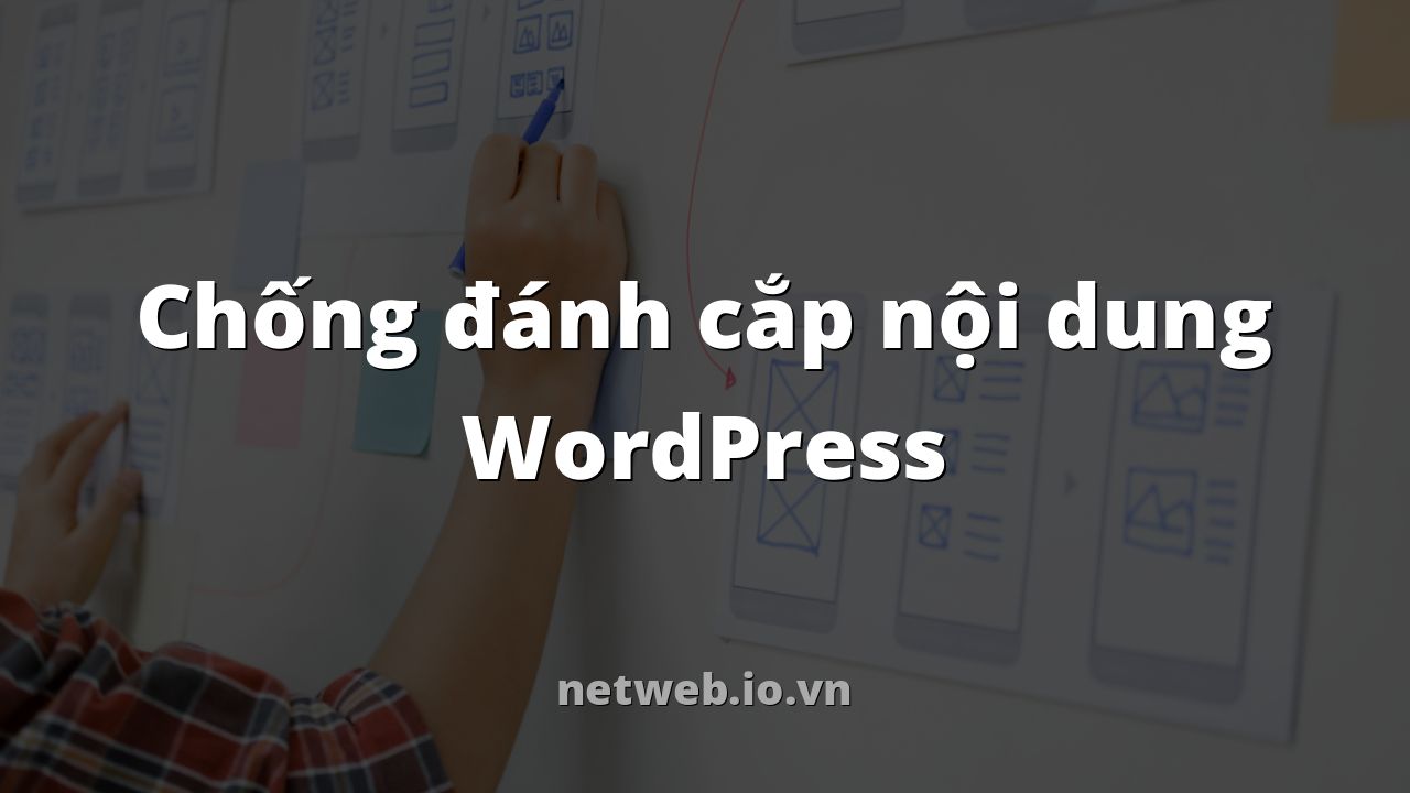 Chống đánh cắp nội dung WordPress