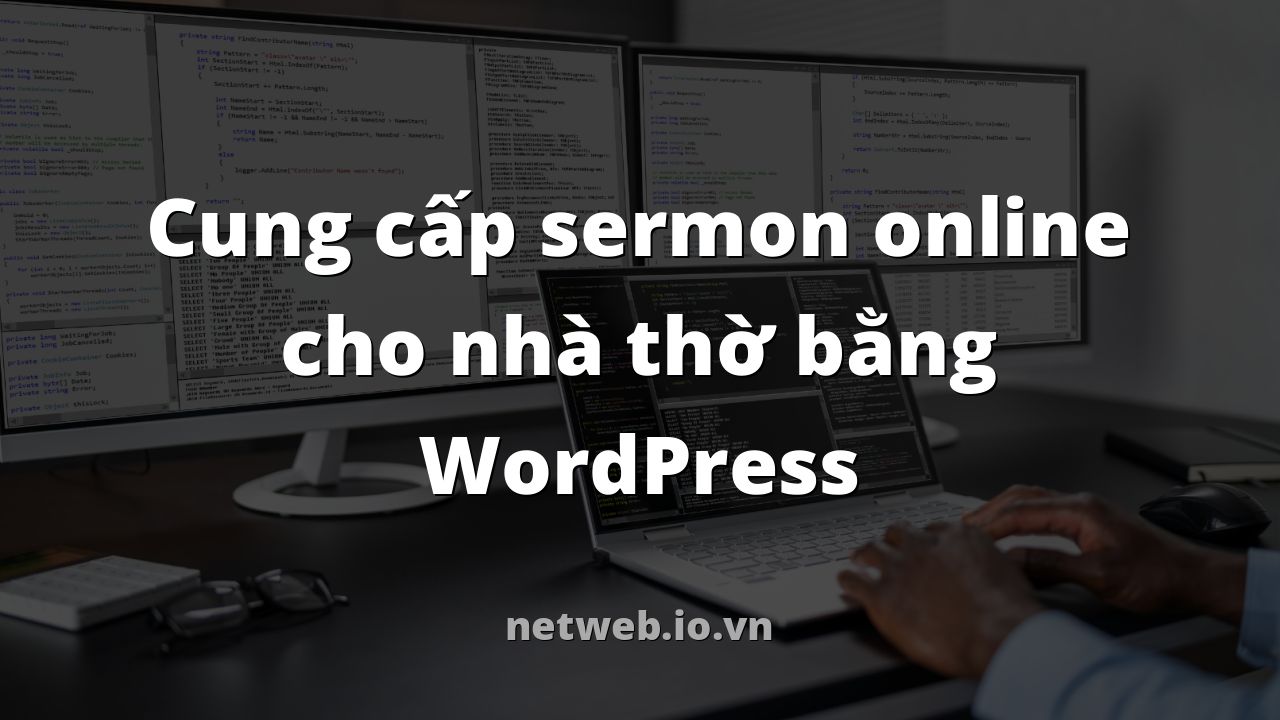 Cung cấp sermon online cho nhà thờ bằng WordPress