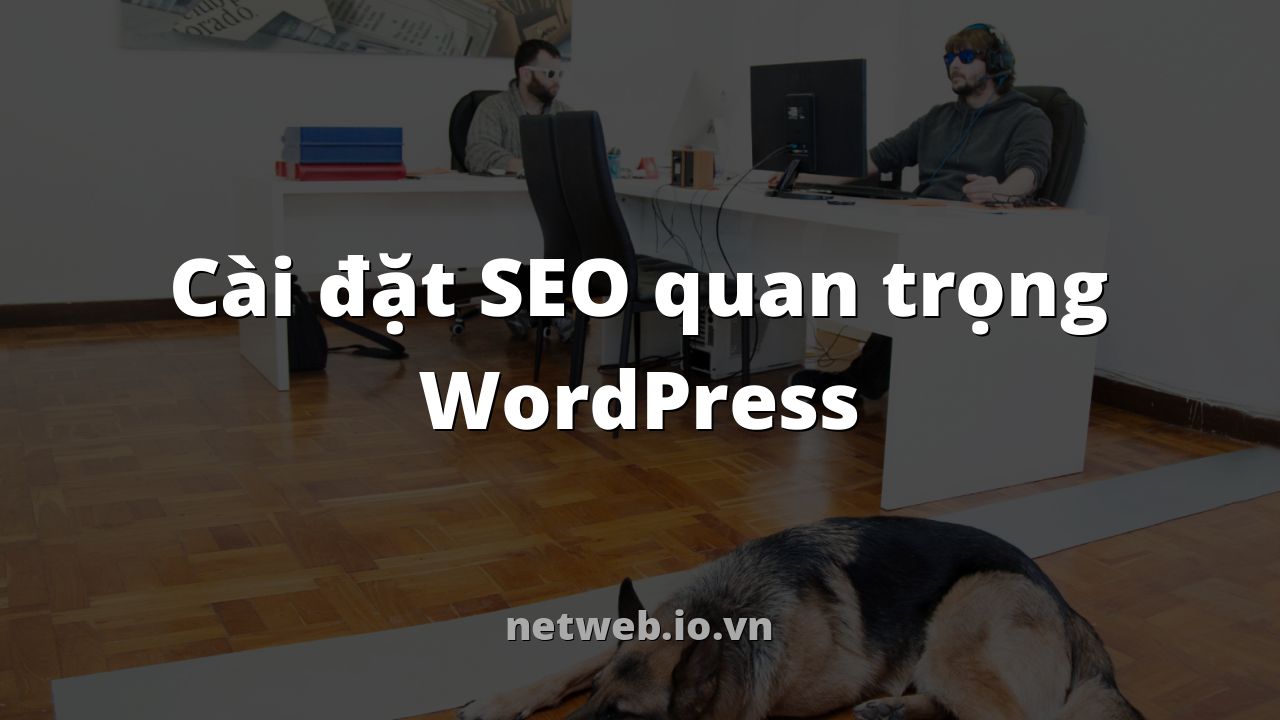 Cài đặt SEO quan trọng WordPress