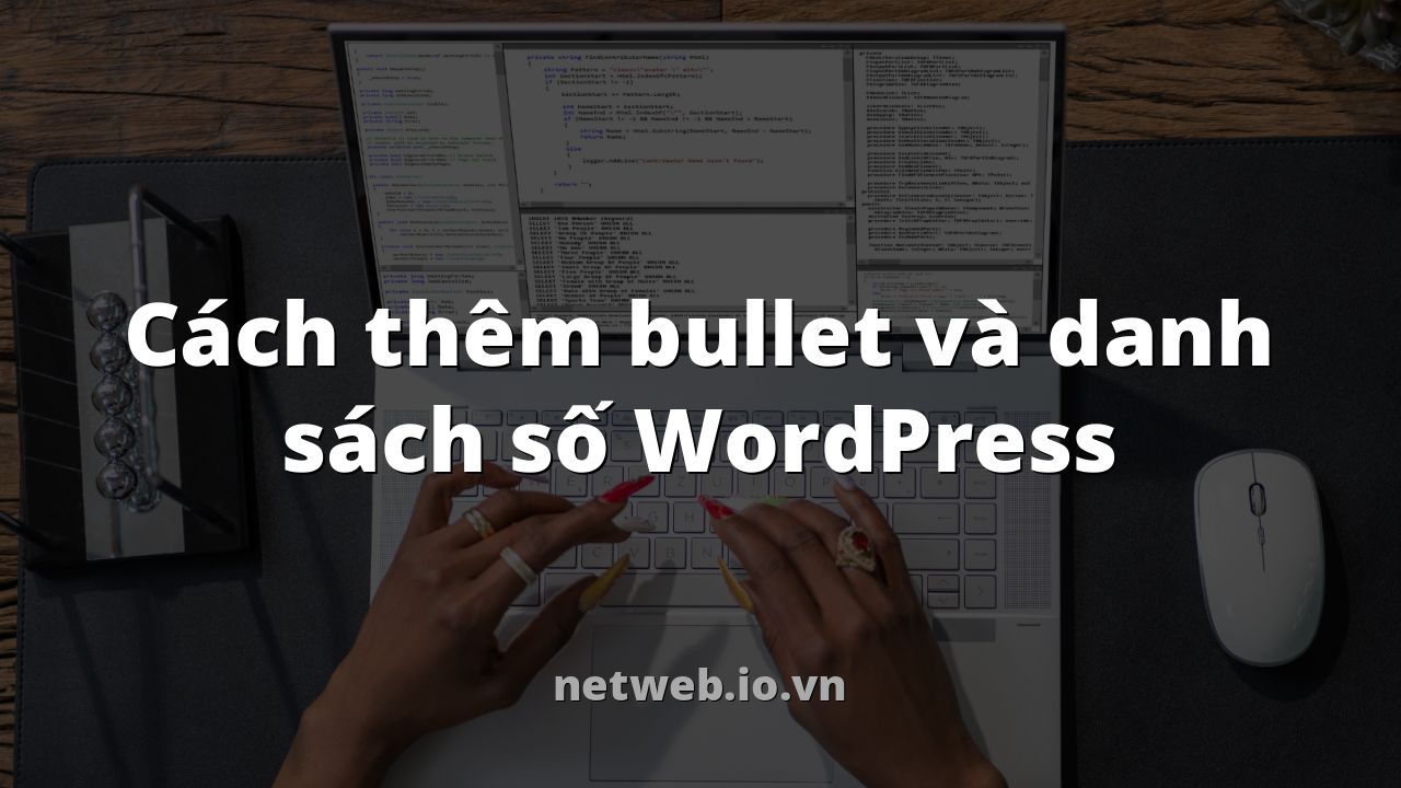 Cách thêm bullet và danh sách số WordPress