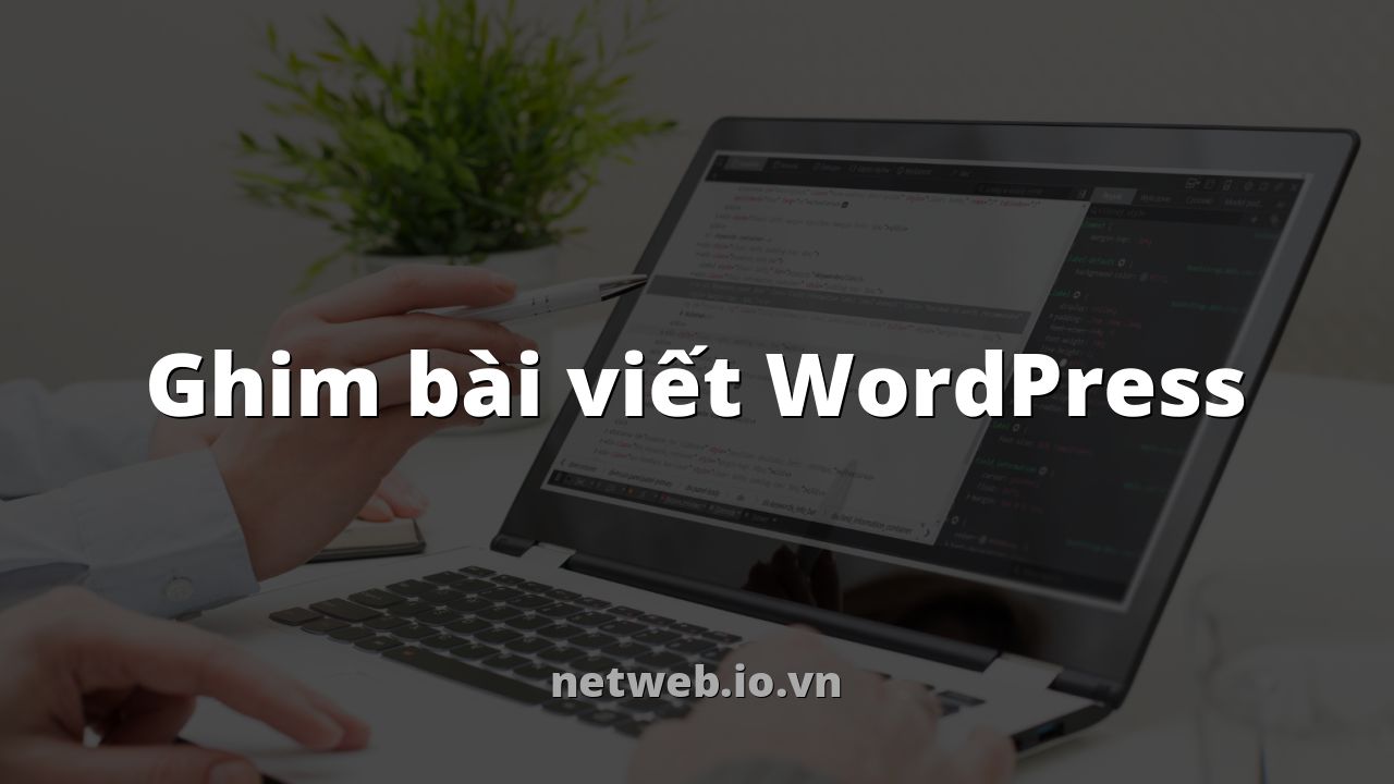 Ghim bài viết WordPress