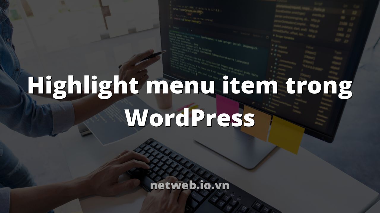Highlight menu item trong WordPress