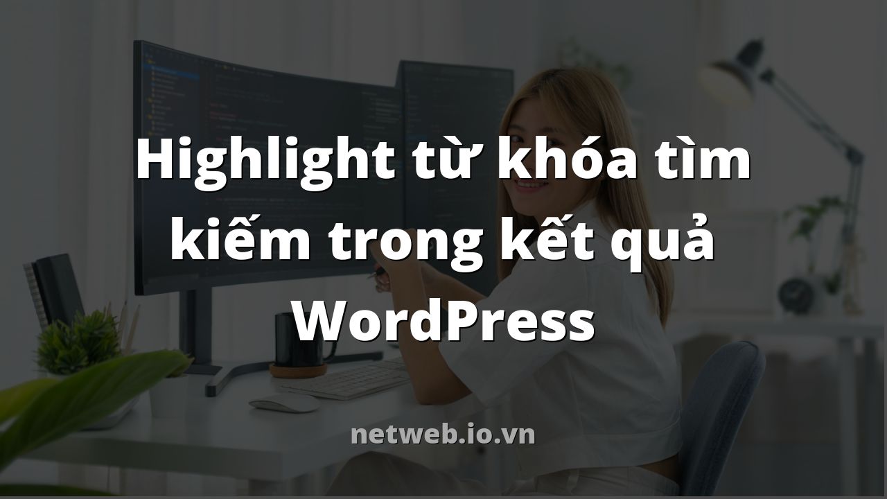 Highlight từ khóa tìm kiếm trong kết quả WordPress