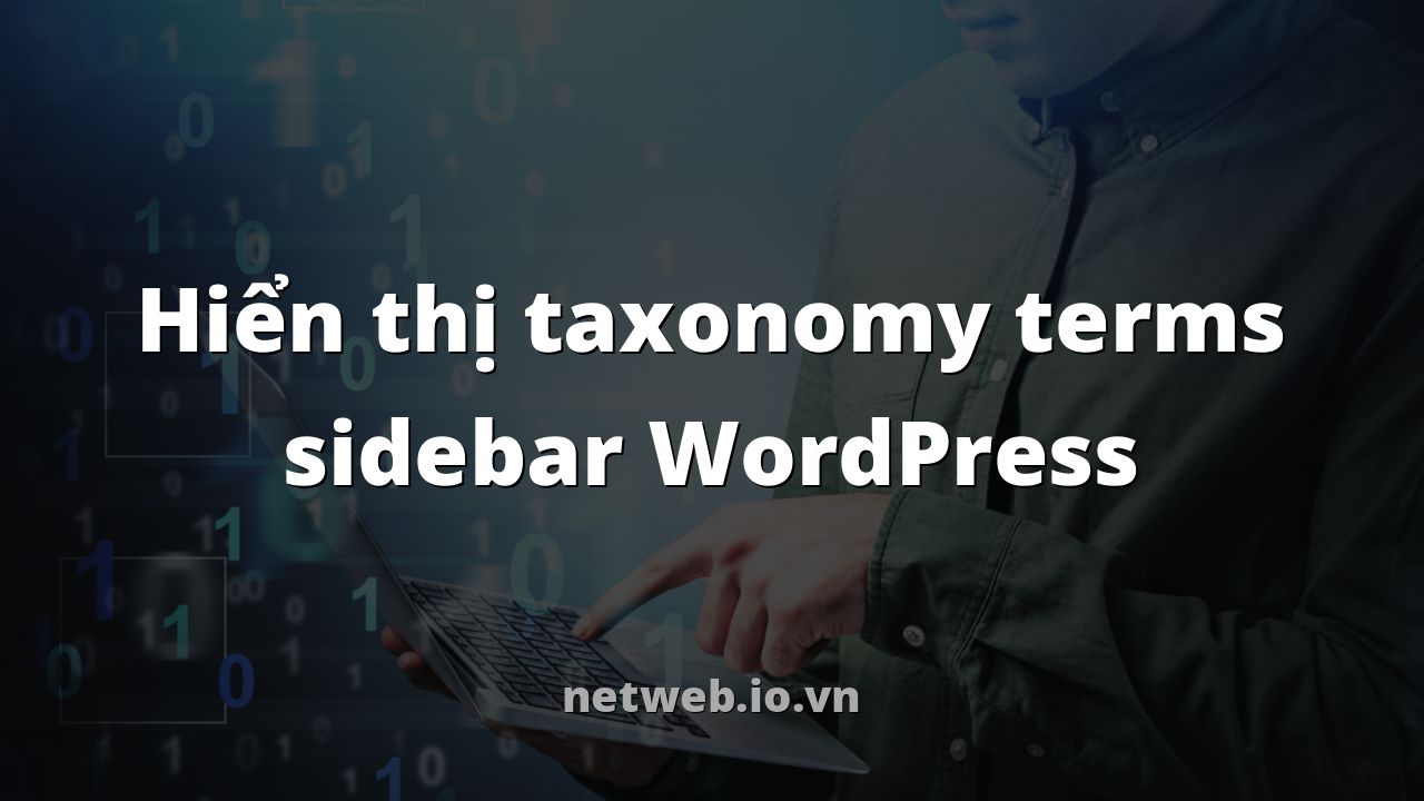 Hiển thị taxonomy terms sidebar WordPress