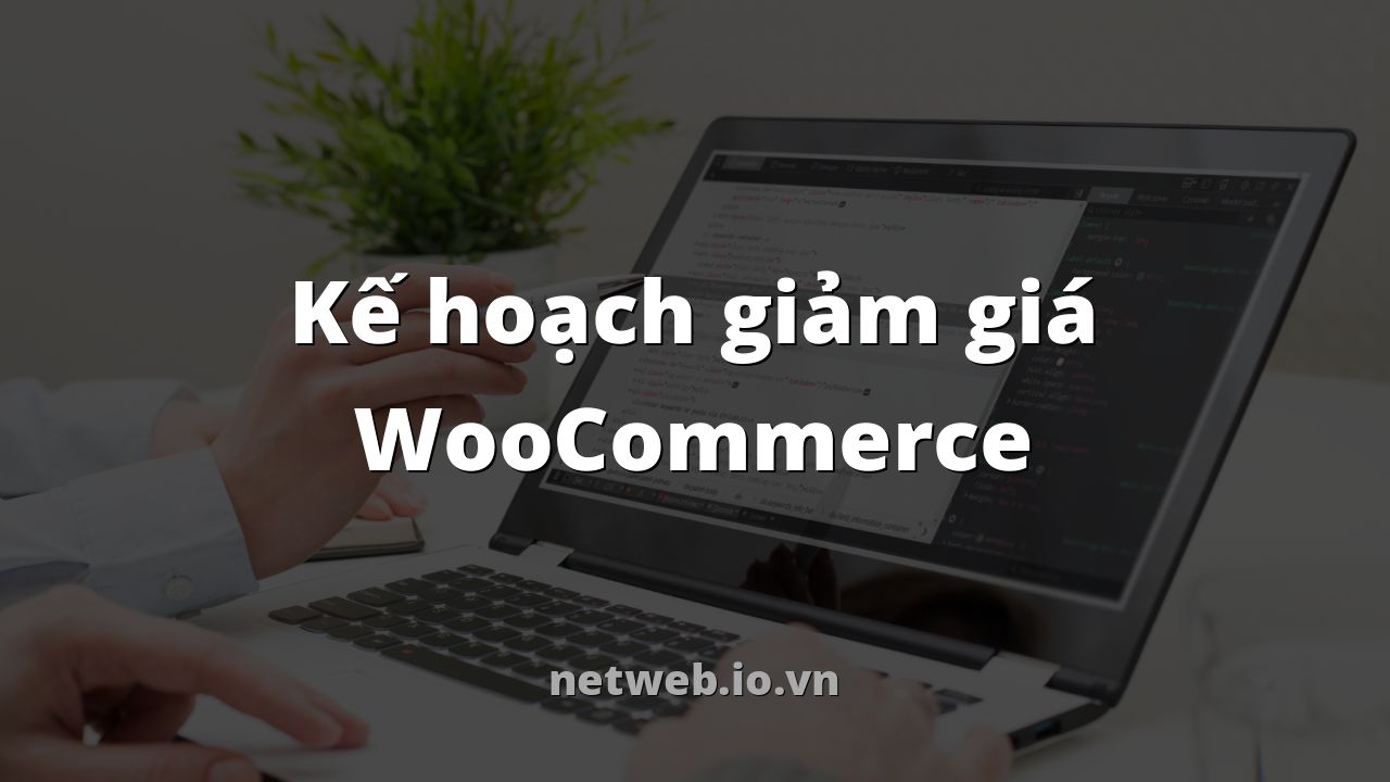 Kế hoạch giảm giá WooCommerce