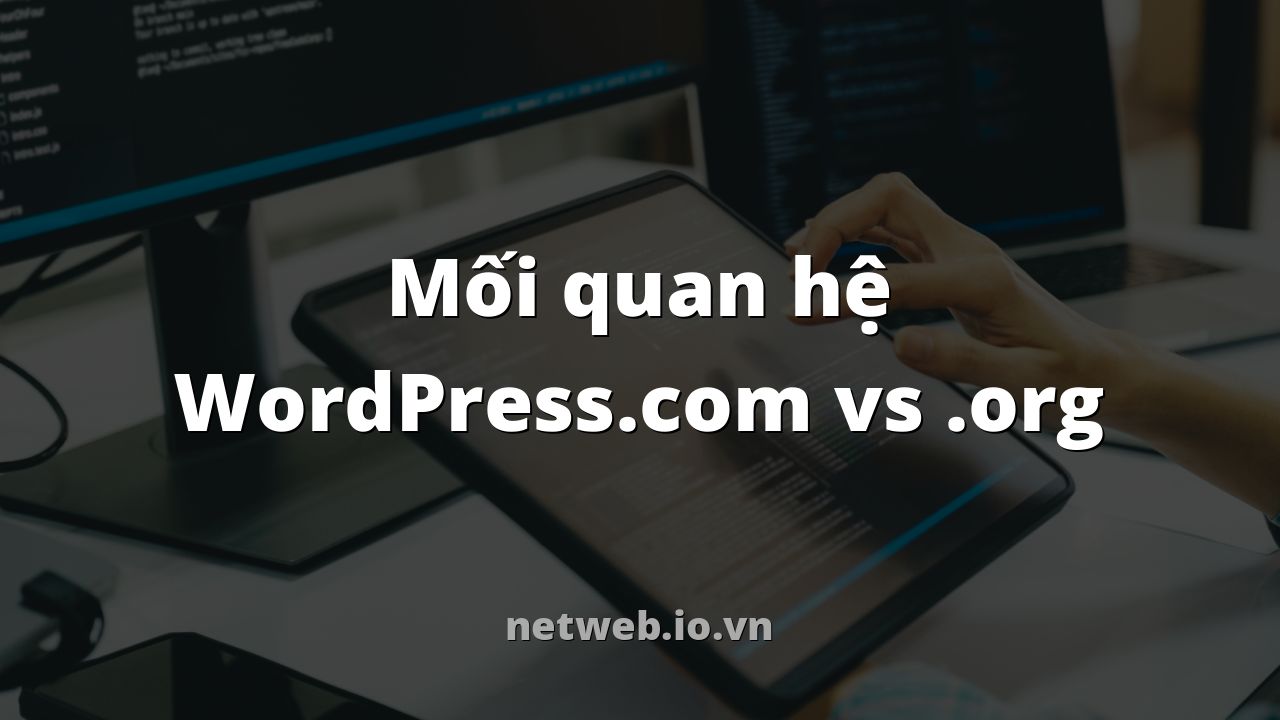 Mối quan hệ WordPress.com vs .org
