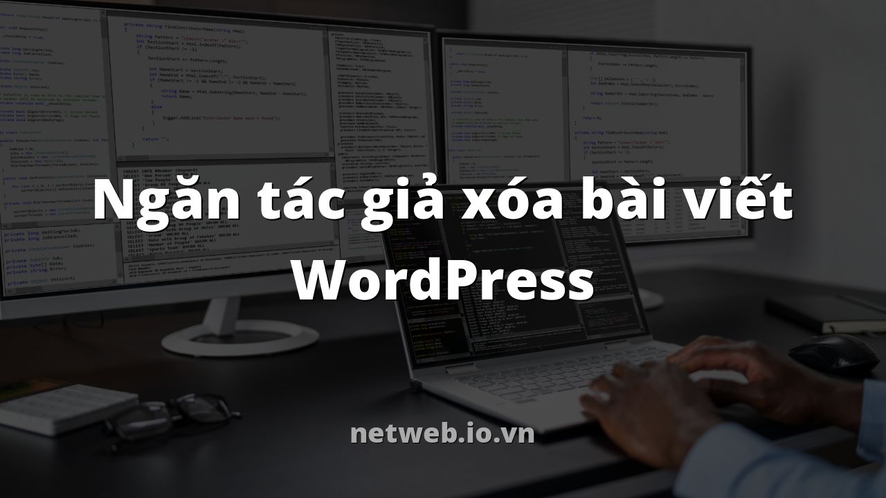 Ngăn tác giả xóa bài viết WordPress