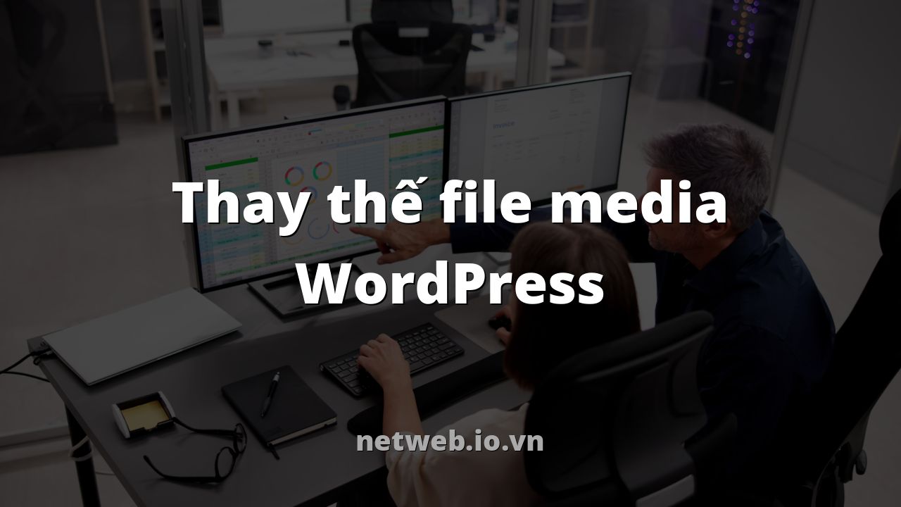 Thay thế file media WordPress
