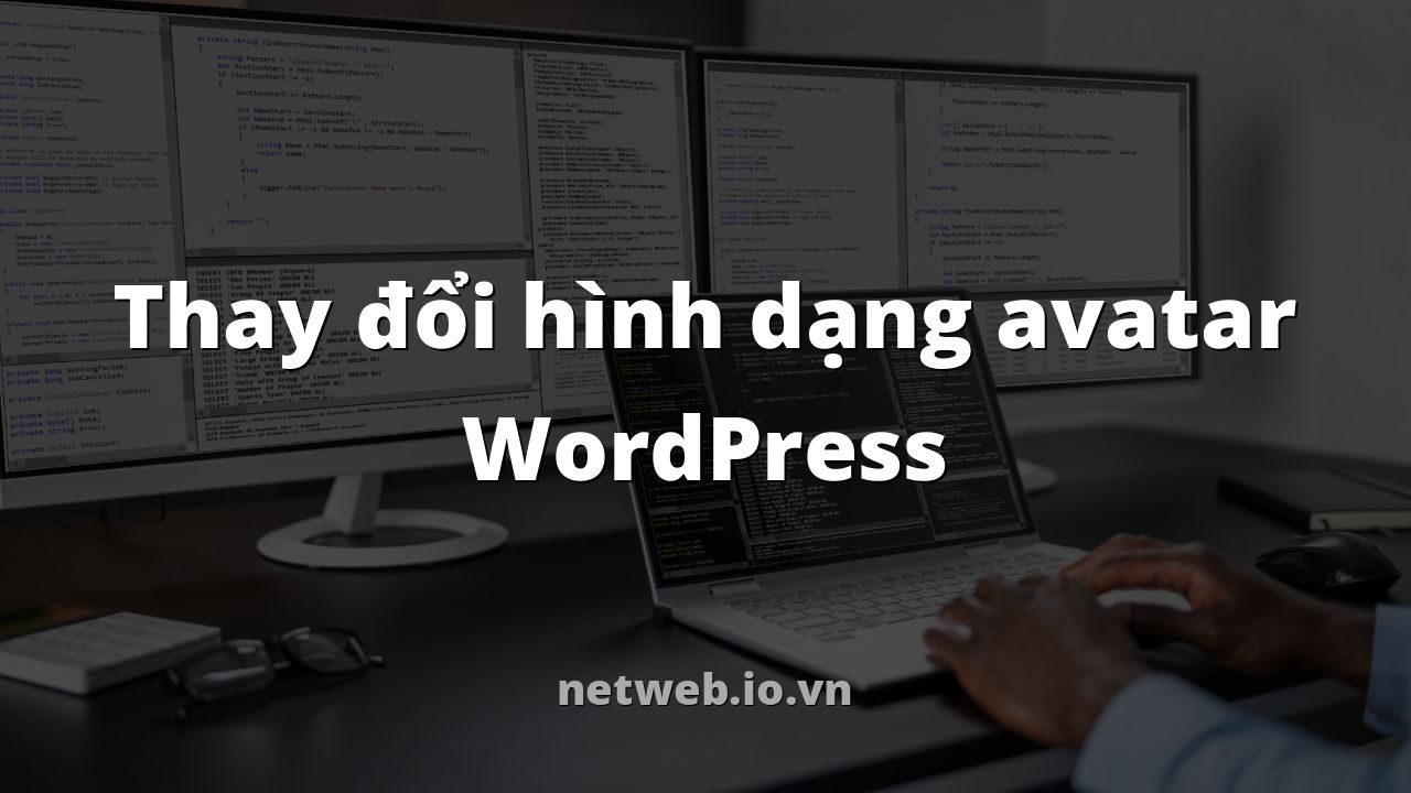 Thay đổi hình dạng avatar WordPress