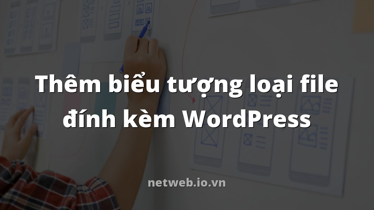 Thêm biểu tượng loại file đính kèm WordPress