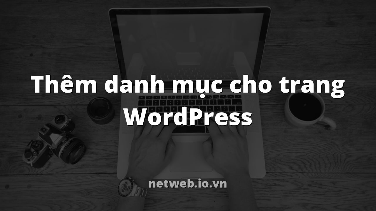 Thêm danh mục cho trang WordPress