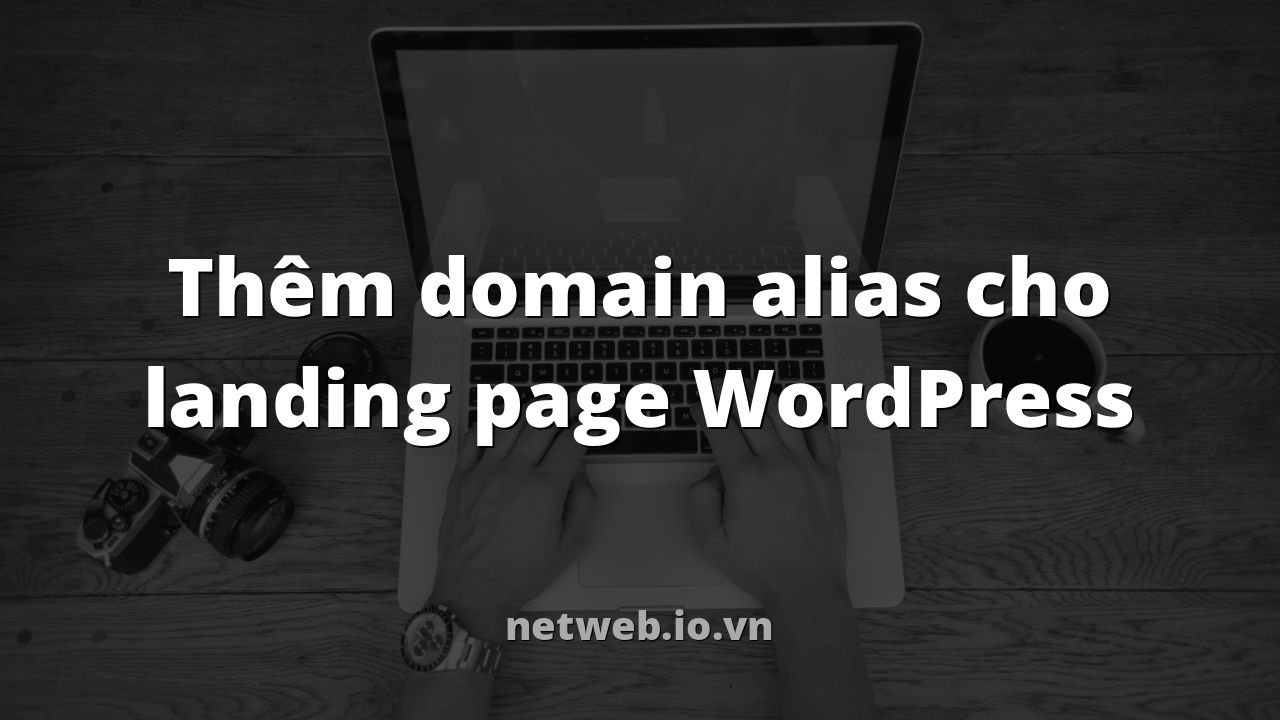 Thêm domain alias cho landing page WordPress