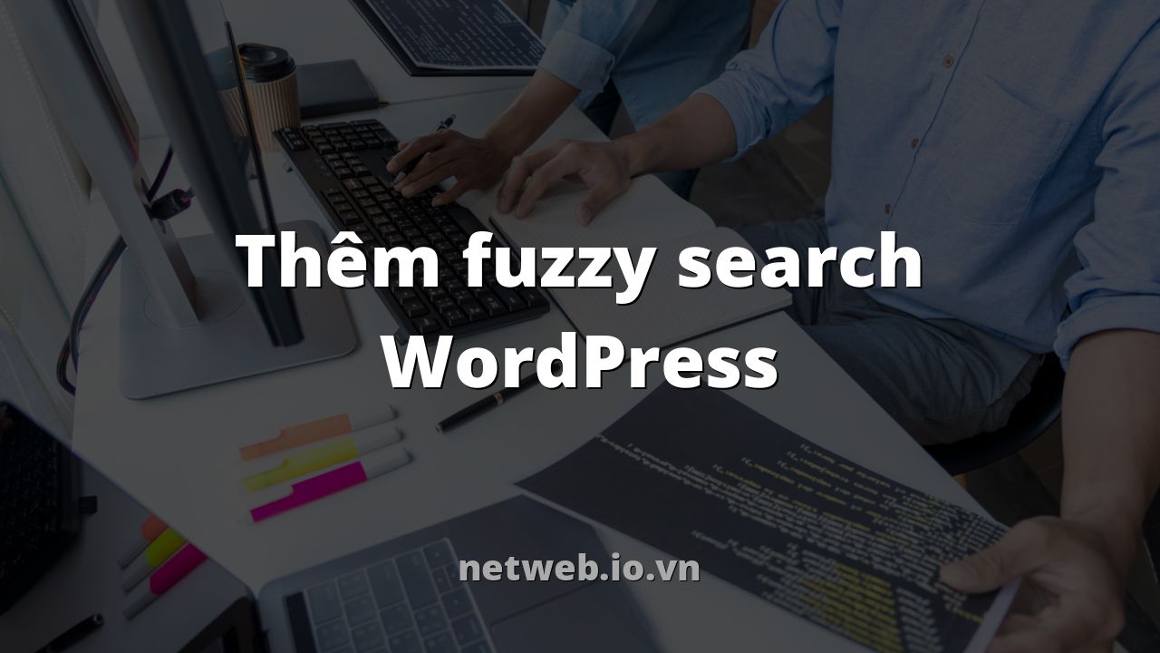 Thêm fuzzy search WordPress
