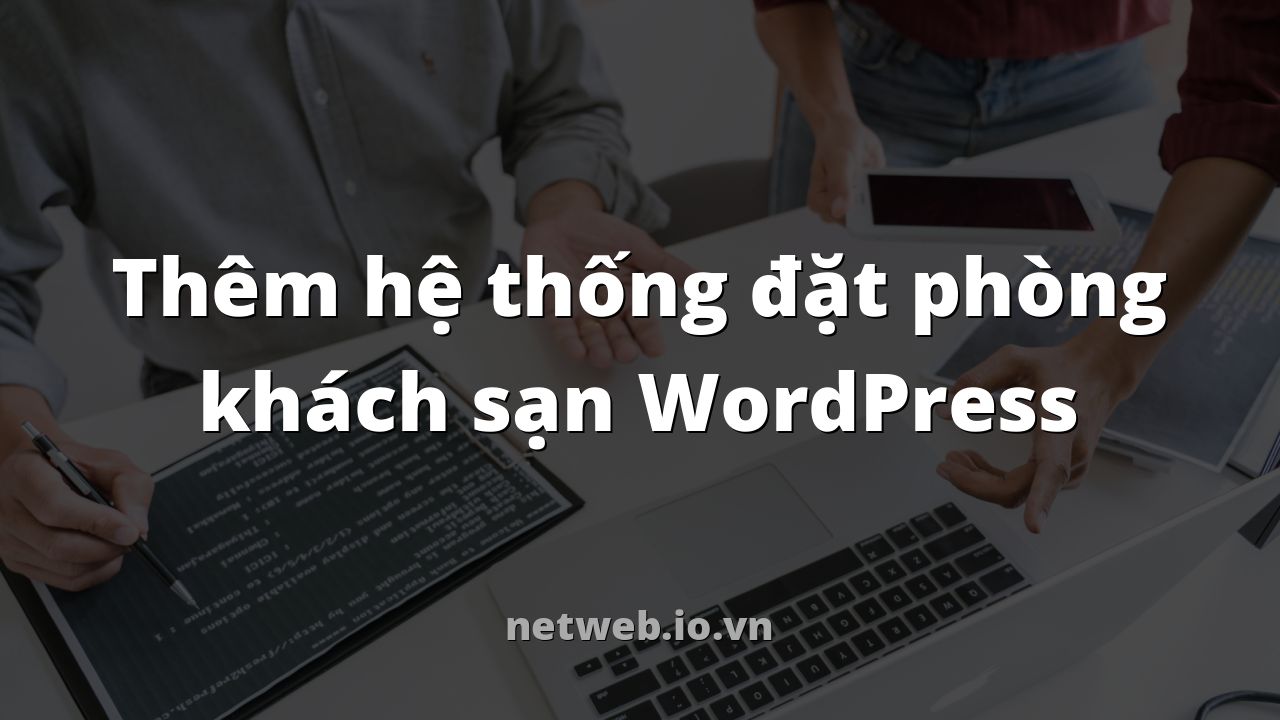 Thêm hệ thống đặt phòng khách sạn WordPress